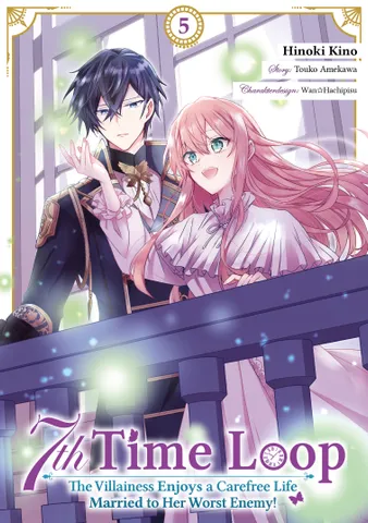 7th Time Loop: The Villainess Enjoys a Carefree Life Married to Her Worst Enemy!: Band 5