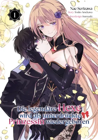 Die legendäre Hexe wird als unterdrückte Prinzessin wiedergeboren (Manga)