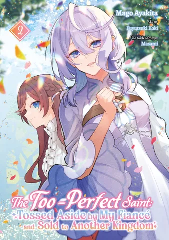 The Too-Perfect Saint: Tossed Aside by My Fiancé and Sold to Another Kingdom: Band 2